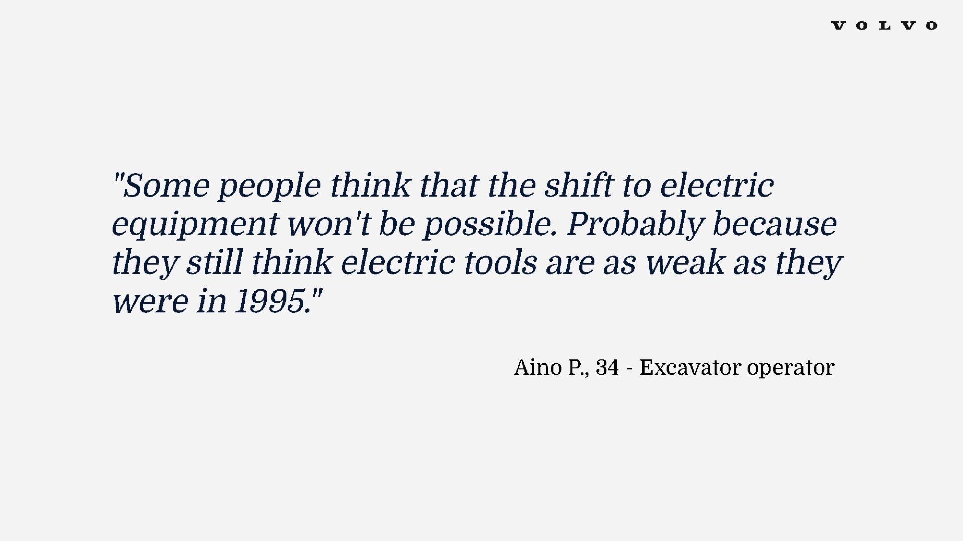Operator quote on shifting to electric equipment